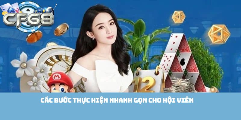 Các bước thực hiện nhanh gọn cho hội viên 