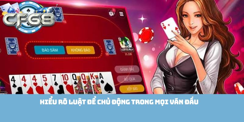 Hiểu rõ luật để chủ động trong mọi ván đấu