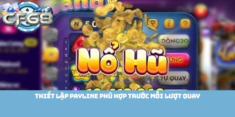 Thiết lập Payline phù hợp trước mỗi lượt quay